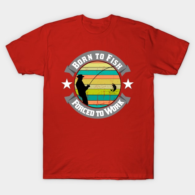 Bass Fishing Fisherman Born to Fish T-Shirt by CharJens